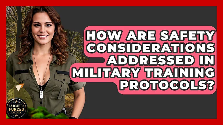 How Are Safety Considerations Addressed in Military Training Protocols? - Armed Forces Insider