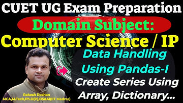 CUET UG Computer Science Exam #17 : Data Handling Using Pandas | Creation of Series in pandas