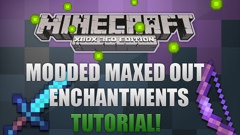 Minecraft Xbox 360 - How To Get Modded Enchantments - INCLUDES DOWNLOAD!