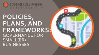 Policies, Plans, and Frameworks: Effective Governance for Smaller Businesses