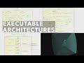 Executable architectures