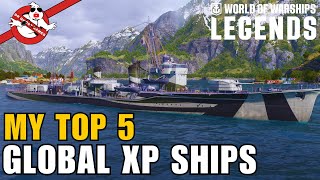 MY Top 5 Global XP Ships! || World of Warships: Legends