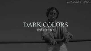 Dark Colors - Baila