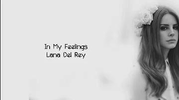 Lana Del Rey - In My Feelings (Lyrics)