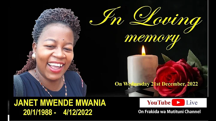 IN LOVING MEMORY OF THE LATE JANET MWENDE MWANIA -...