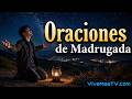 Oraciones de madrugada 🔥 Sanidad y liberación en nombre de Jesucristo