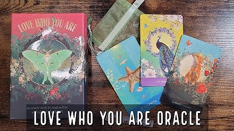 Love Who You Are Oracle | Unboxing and Flip Through