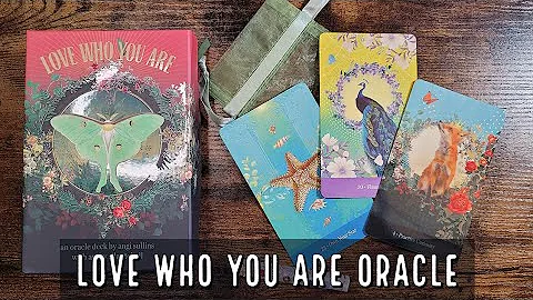 Love Who You Are Oracle | Unboxing and Flip Through