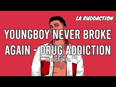 [Traduction française 🇫🇷] NBA YoungBoy - Drug Addiction • LA RUDDACTION