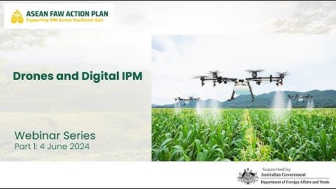 Drones & IPM Webinar Series 2024: Drone operations in the Mekong Delta: MiSmart Drones