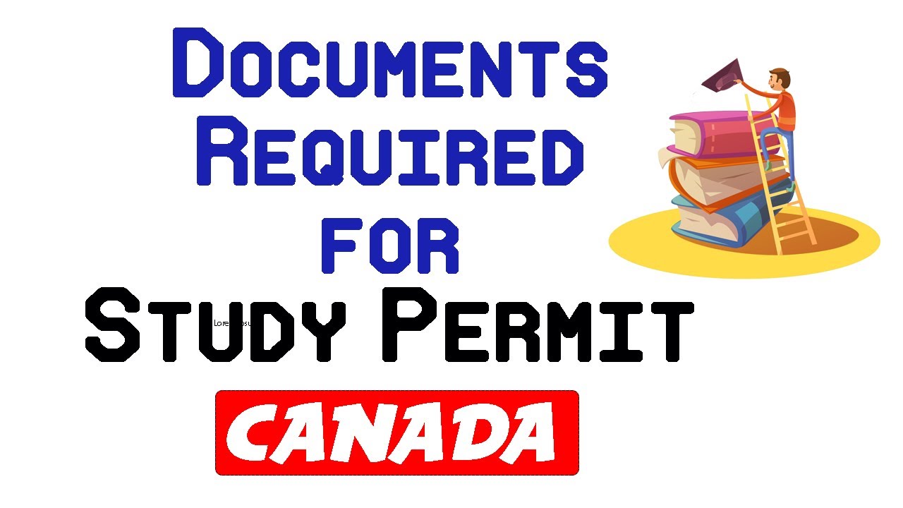 What Are The DOCUMENTS Required For Study Permit Study In Canada 2020 What Are The DOCUMENTS Required For Study Permit Study In Canada 2020