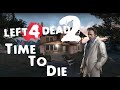 Left 4 Dead 2 Time to Die Gameplay No Death