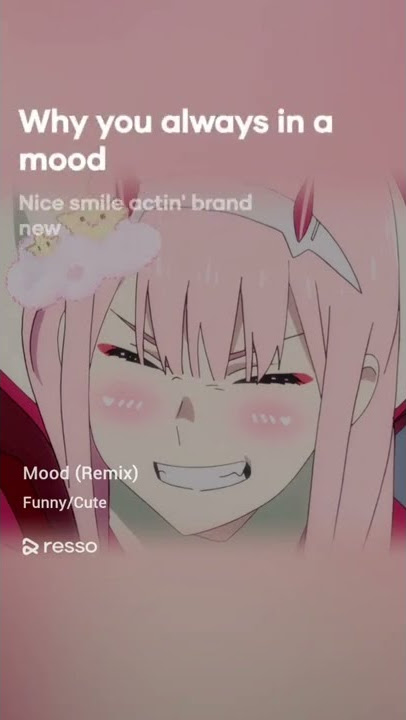 Mood/Remix.  Funny/cute