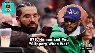 076. "Slippery When Wet" | Humanized w/ Blue Telusma Podcast