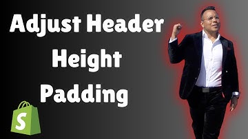How To Adjust Header Height Padding In Shopify For Desktop or Mobile 2025