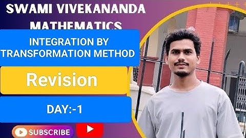INTEGRATION BY TRANSFORMATION METHOD ( K C SINHA , EX 19.2)