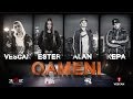 VESCAN feat. ESTER, ALAN & KEPA - Oameni