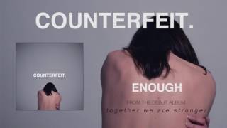 Counterfeit - Enough (Official Audio)