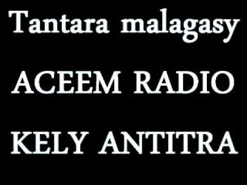 Tantara malagasy ACEEM RADIO - Kely antitra