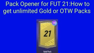 Pack Opener for FUT 21:How to get unlimited Gold or OTW Packs and get ready for the TOTY!!!
