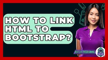How To Link HTML To Bootstrap? - Next LVL Programming