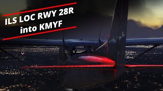 Flying the  ILS LOC RWY 28R  into Montgomery-Gibbs KMYF MSFS2024