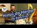 Como tocar Hinos da Harpa na Bateria! 5 rítmos para Hinos da Harpa!