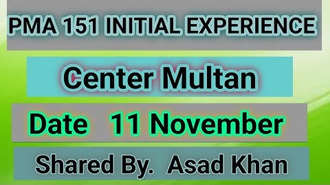 PMA 151 Initial test Experience | 11 November Multan experience | Multan Center experience
