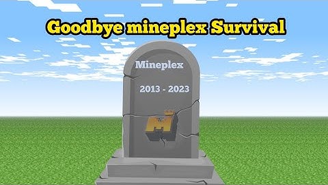 Goodbye Mineplex Survival ...