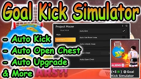 [NEW] Roblox Goal Kick Simulator Script EP.3 - AutoFarm GUI & More 2022