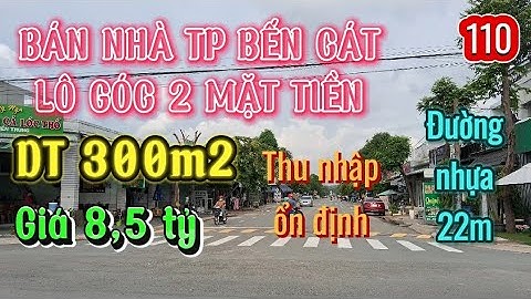 Bán nhà Bến Cát - lô góc 2 mặt tiền - đường nhựa 22m - DT 300 m2, giá bán 8,5 tỷ [bđs Bình Dương]