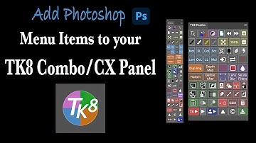 TK8 PLUGIN FOR PHOTOSHOP: Add Photoshop Menu Items To Your TK8 Combo/CX Panel To Speed Up Workflow