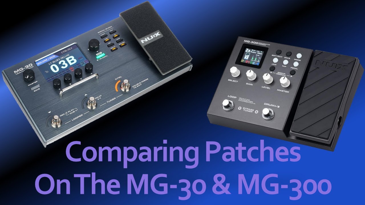 Comparing Patches on the NUX MG-30 & MG-300