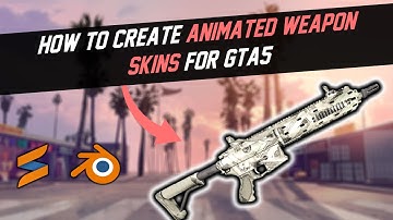 How To Create Animated Weapon Skins | FiveM / GTA5