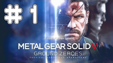 Metal Gear Solid 5: Ground Zeroes - Game Walkthrough - Part 1 - Skull Face - (XboxOne/PS4) [HD]
