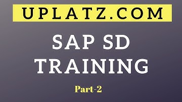 SAP SD Training & Certification - part 2 | SAP Sales and Distribution | SAP SD Consultant | Uplatz