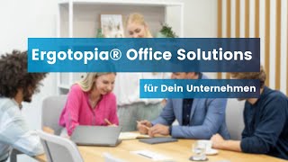 Ergotopia Office Solutions Für Dein Unternehmen