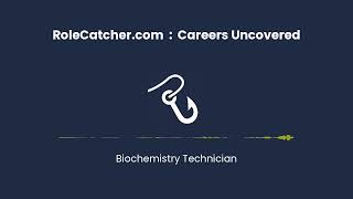 Biochemistry Technician : Careers Uncovered