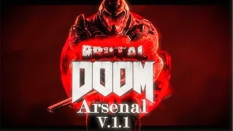 Doom 2016 Arsenal (New Version). (Brutal Doom v21). Release.