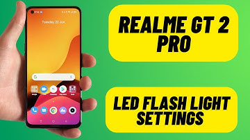 Realme Gt 2 Pro: Enable LED Flash Light on Call & Message Notification Realme Gt 2 Pro