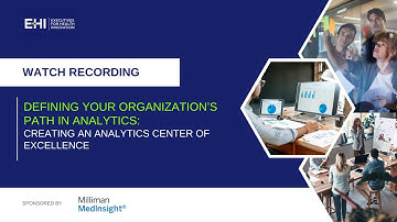 Defining Your Organization’s Path in Analytics: Creating an Analytics Center of Excellence