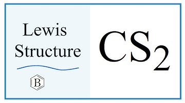Lewis Dot Structure for CS2: Carbon disulfide