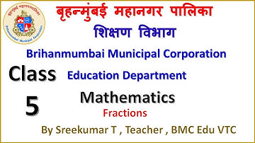 Class 5 Mathematics Fractions Part 3 By BMC Edu VTC Teacher Sreekuamar T