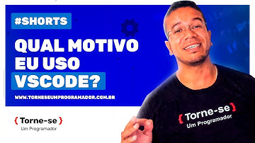 Por qual motivo uso o VSCODE? | Torne-se um Programador