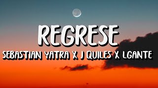 Sebastián Yatra x Justin Quiles x L-Gante - Regresé (Letra/Lyrics)