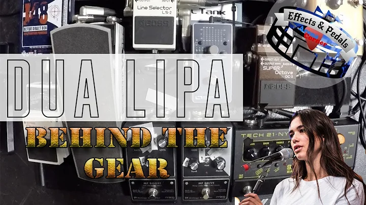 Dua Lipa: Behind the Gear (Effects & Pedals Arena ...