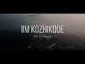 Glimpse of iim kozhikode  intro trailer  iim universe