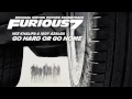 Wiz Khalifa Iggy Azalea Go Hard Or Go Home Furious 7 Soundtrack 1 Wiz Khalifa Iggy Azalea Go Hard Or Go Home Furious 7 Soundtrack 1