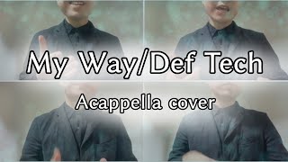 【アカペラ】My Way / Def Tech