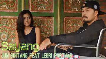 Jun Bintang feat Lebri Partami - SAYANG